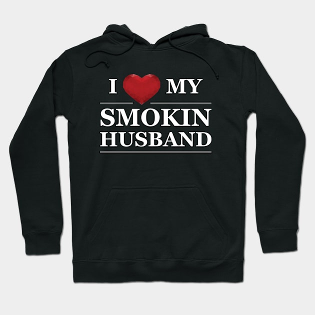 Wife - I love my smokin husband Hoodie by KC Happy Shop